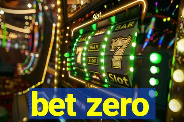 bet zero